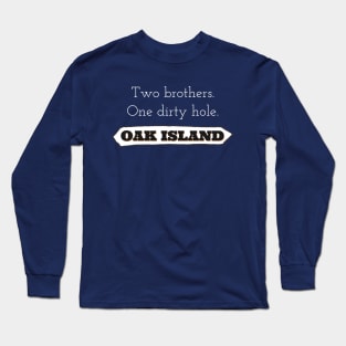 What's on Oak Island? Long Sleeve T-Shirt